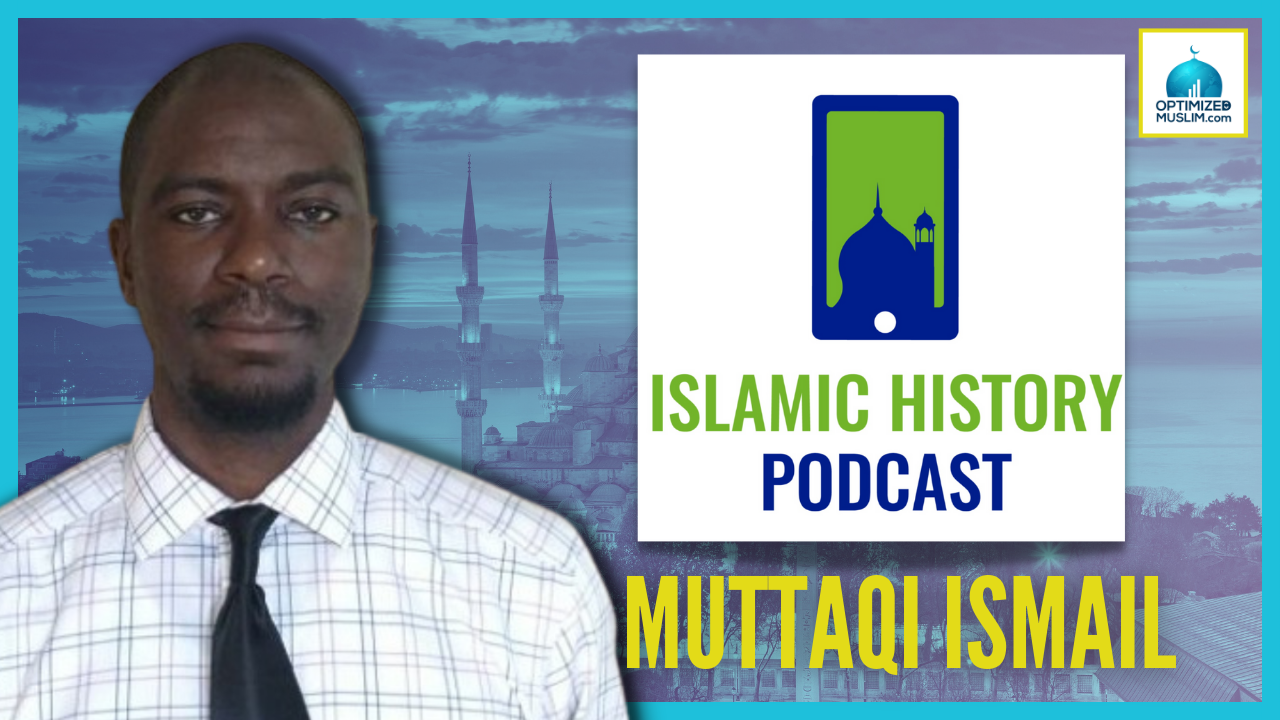 The Islamic History Podcast – Interview with The Founder and Host Muttaqi Ismail