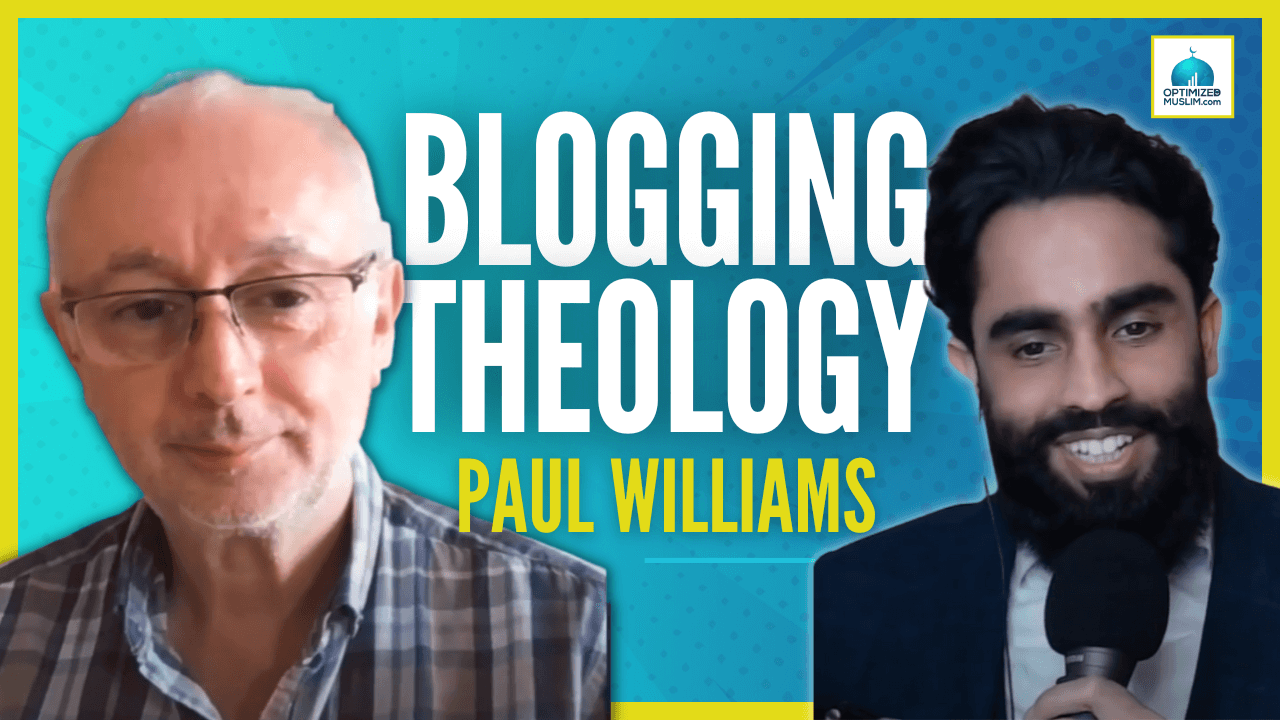 Paul Williams of Blogging Theology – Becoming Muslim, Podcasting, Books, Addressing Criticism &amp; More