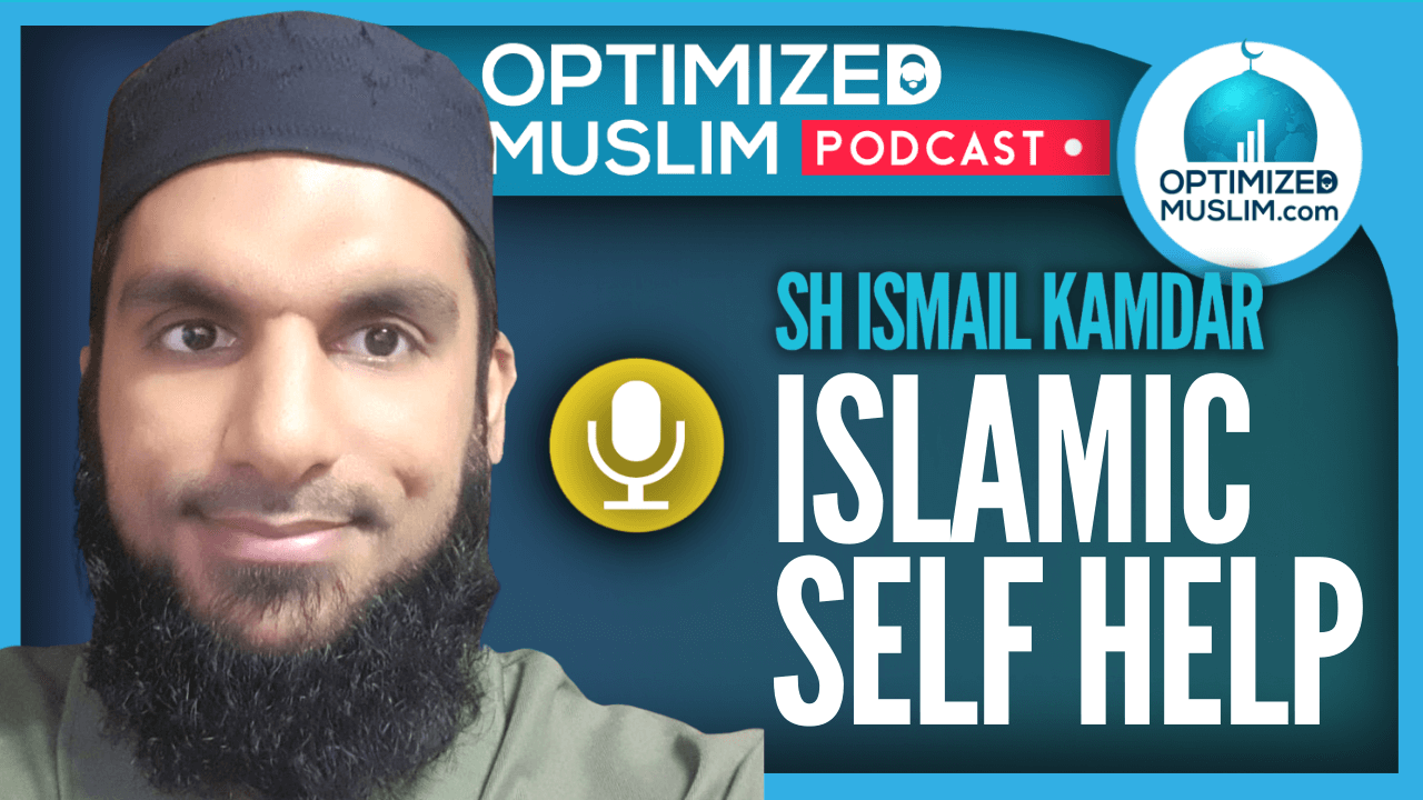 Sh Ismail Kamdar Productivity, Goal Setting, Business, Home schooling &amp; more | Islamic Self Help